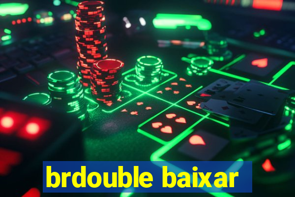 brdouble baixar